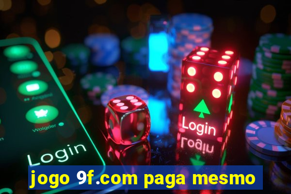 jogo 9f.com paga mesmo